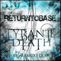 Tyrant Of Death : Re-Remixed